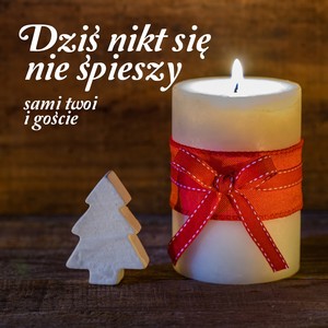 Dziś Nikt Się Nie śpieszy