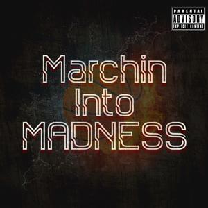 Marchin into Madness (feat. Lty $ilky) (Explicit)