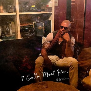 I Gotta Meet Her (Explicit)