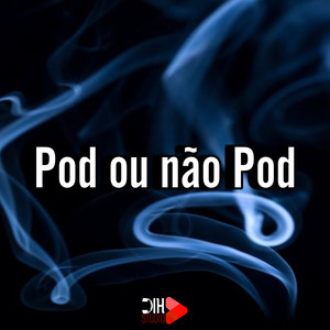 Pod ou Não Pod (Explicit)
