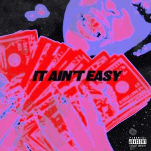 It aint easy (feat. 4-Tress) (Explicit)