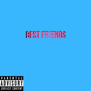 Best Friends (Explicit)