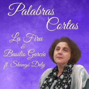 Palabras Cortas (feat. Basilio García & Shangó Dely)