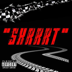 SKRRRT (Explicit)