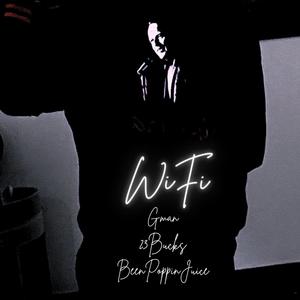 WiFi (feat. 23Buks & BeenPoppinJuice) [Explicit]