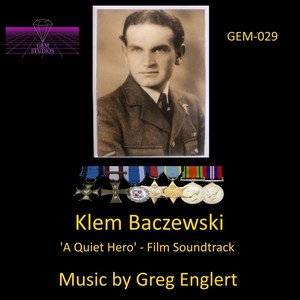 Klem Baczewski: A Quiet Hero (Film Soundtrack)