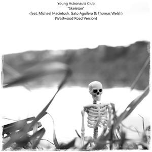 Skeleton (feat. Michael Macintosh, Gato Aguilera & Thomas Welsh) (Westwood Road Version|Westwood Road Version - Boston Single I)