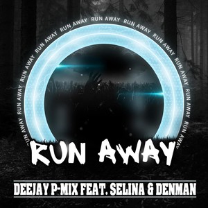 Run Away (feat. Selina & Denman)