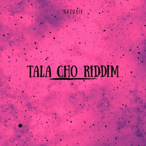 Tala Cho Riddim (Explicit)