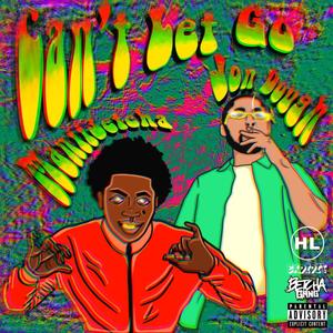 Can't Let Go(feat. Jon Dough) (Explicit)