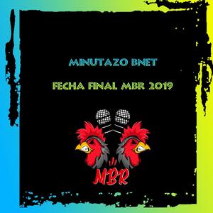 Minutazo Bnet Fecha Final Miraelbuenrap 2019 (Explicit)