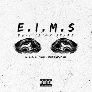 E.I.M.S (Evil In My Stare) (feat. wakeupjack) [Explicit]