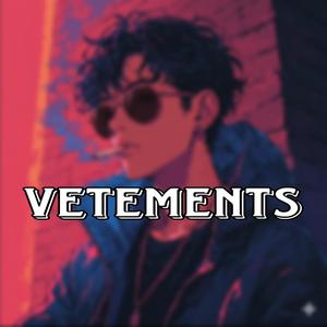 VETEMENTS (sped-up) (Explicit)