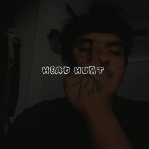 Head hurt (Explicit)
