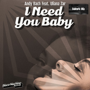 I Need You Baby (Balearic Mix)