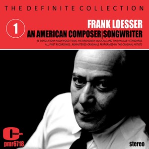 Frank Loesser; An American Composer and Songwriter, Volume 1