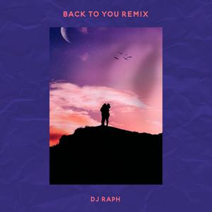 Back To You (Raph Remix)