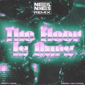 The Floor Is Ours (feat. Rodney Hollywood) (Neil Nines Remix)