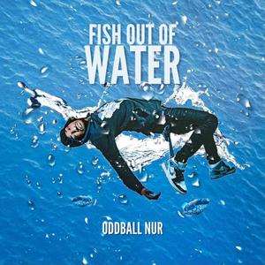 Fish Out Of Water (Explicit)