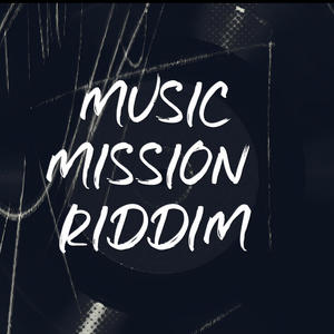 MUSIC MISSION RIDDIM