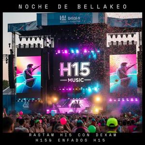 Noche De Bellakeo (feat. RastaMan H15, Dexam H15, Nfados H15 & NeahBeats) (Radio Edit|Explicit)