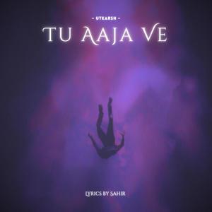 Tu aaja ve (feat. saahilworldwide ) [Radio Edit]