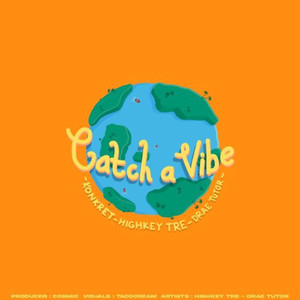 Catch a Vibe (feat. Drae Tutor, Highkey Tre) (Explicit)