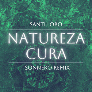 Natureza Cura (Sonnero Remix)