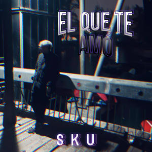 El Que Te Amó