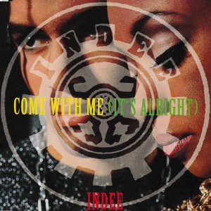 Come with Me(It's Alright) (The 12 Inch)