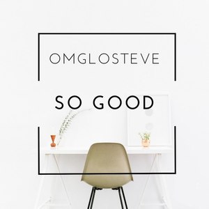 OmgLoSteve - So Good