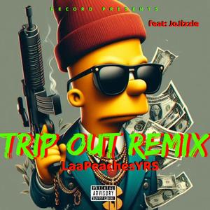 Trip Out (REMIX)