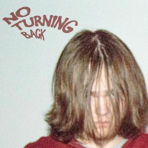 NO TURNING BACK (Explicit)