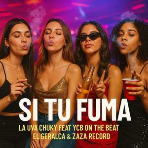 Si Tu Fuma (feat. La Uva Chuky, Zaza Record & El Geralca) (Explicit)