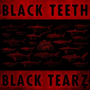 Black Teeth / Black Tearz (CD2) [Explicit]