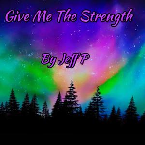 Give Me The Strength (Explicit)