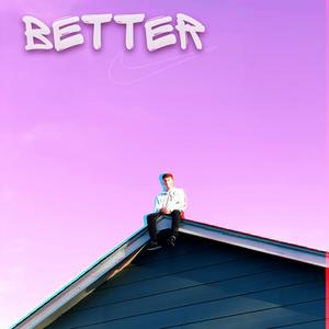 Better (Believe It)