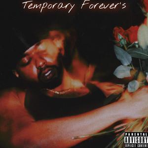 Temporary Forever's (Explicit)