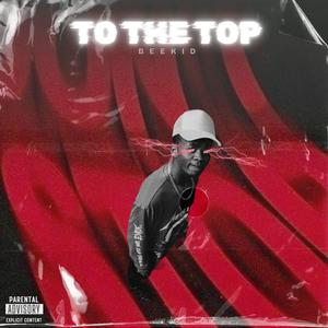 To The Top (Explicit)