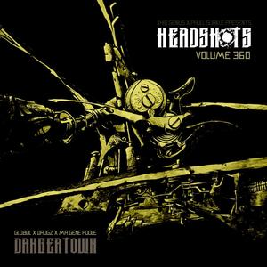 Phull Surkle presents: HEADSHOTS Volume 360: Dangertown (Explicit)