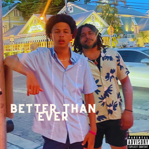 BETTER THAN EVER (Explicit)