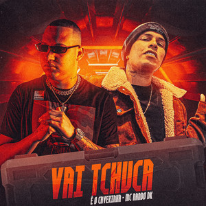 VAI TCHUCA (Explicit)