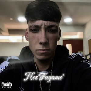 Nos Fugamo' (Explicit)