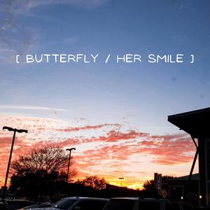 butterfly / her smile (Explicit)