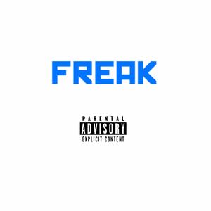 FREAK (feat. Cartel E) [Explicit]