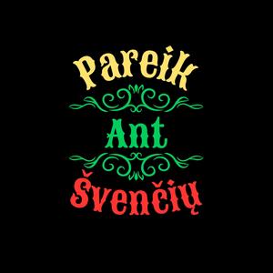 Pareik ant Švenčių