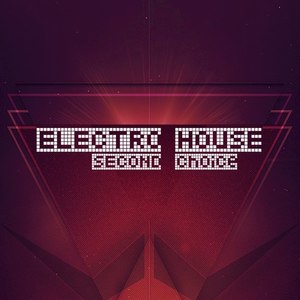 Second Choice, Electro House