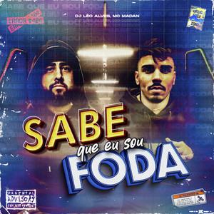 SABE QUE EU SOU FODA (Explicit)