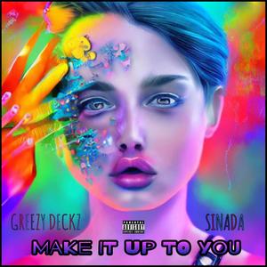 Make it up to you (feat. Sinnada) (Explicit)