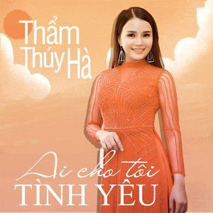 Thẩm Thuý Hà - Vì lỡ thương nhau